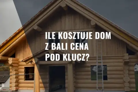 Ile kosztuje budowa domu drewnianego pod klucz? Ceny i czynniki wpływające