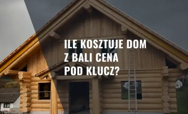 Ile kosztuje budowa domu drewnianego pod klucz? Ceny i czynniki wpływające